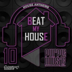 VV.AA/ BEAT MY HOUSE VOL. 10 (Exclusive @Beatport)