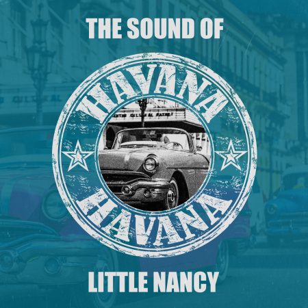 Little Nancy - The Sound Of Havana