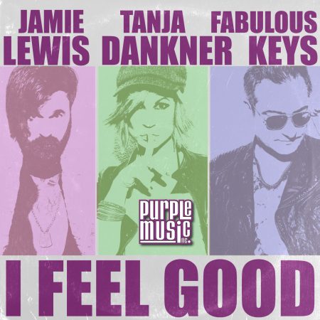 Jamie Lewis & Tanja Dankner & Fabulous Keys - I Feel Good