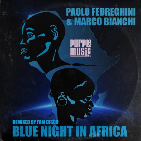 Paolo Fedreghini & Marco Bianchi - Blue Night In Africa