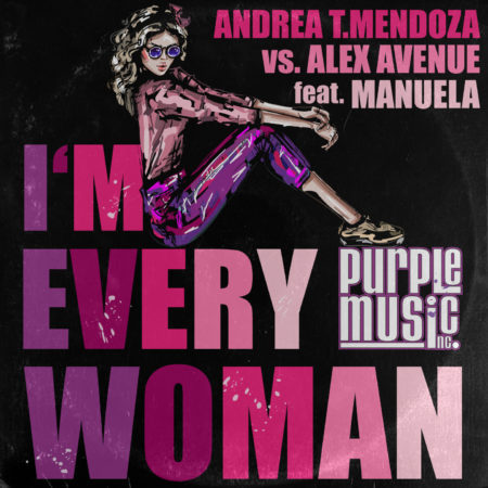 Andrea T.Mendoza vs. Alex Avenue Feat.Manuela - I’m Every Woman