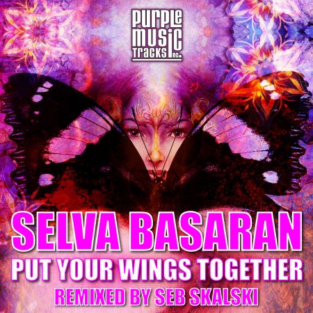 Selva Basaran - Put Your Wings Together