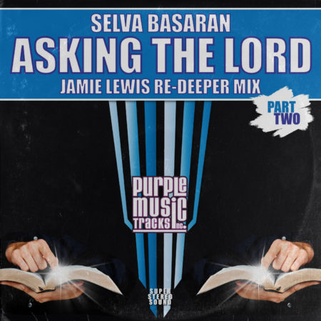 Selva Basaran - Asking The Lord (Jamie Lewis Re-Deeper Mix)